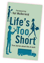 Life's Too Short: True Stories of Life at Work