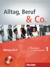 Alltag, Beruf & Co. 1 Kursbuch und Arbeitsbuch mit Audio CD
